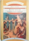 Żywoty kurtyzan / O łajdactwach męskich