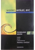 Widzieć, myśleć, być. Technologie mediów