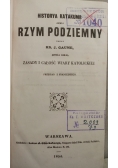 Historya Katakumb czyli Rzym Podziemny, 1854r.