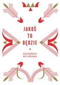 Jakoś to będzie