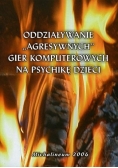 Oddziaływanie "agresywnych" gier komputerowych na psychikę dzieci
