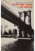 Do New Yorku, Chicago i San Francisco