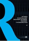 Rytmika w kształceniu muzyków aktorów tancerzy i w rehabilitacji VI