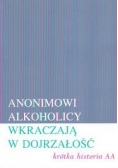 Anonimowi Alkoholicy wkraczają w dojrzałość, krótka historia AA.