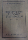 Budownictwo ludowe na Podhalu, 1948 r.