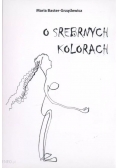 O srebrnych kolorach