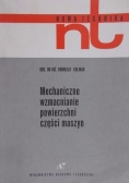 Mechaniczne wzmacnianie powierzchni części maszyn