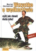 Wszystko o wędkarstwie czyli jak złowić dużą rybę!