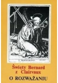 Święty Bernard z Clairvaux. O rozważaniu