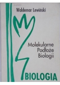 Molekularne Podłoże Biologii. Wydanie I