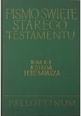 Pismo Święte Starego i Nowego Testamentu Tom X Księga Jeremiasza