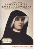 Święta siostra Faustyna. Sekr. Bożego miłosierdzia