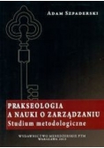 Prakseologia a nauki o zarządzaniu studium metodologiczne