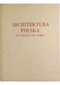 Architektura Polska do połowy XIX wieku