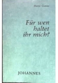 Fur wen haltet ihr mich