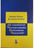 Jak organizować wewnątrzszkolne doskonalenie nauczycieli?