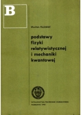 Podstawy Fizyki relatywistycznej i mechaniki kwantowej