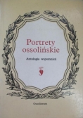 Portrety ossolińskie. Antologia wspomnień