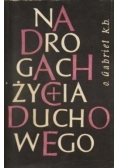 Na drogach życia duchowego, Tom I