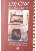 Lwów. Miasto wschodu i zachodu