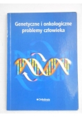 Genetyczne i onkologiczne problemy człowieka
