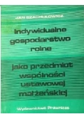 Indywidualne gospodarstwo rolne jako przedmiot wspólności ustawowej małżeńskiej
