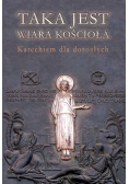 Taka jest wiara Kościoła Katechizm dla dorosłych