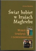 Świat kobiet w krajach Maghrebu