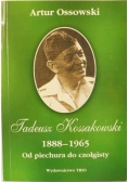 Tadeusz Kossakowski 1888 - 1965. Od piechura do czołgisty