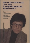Doktor Zbigniew Solak a wzajemne poznanie Polski i Litwy