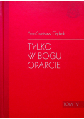 Tylko w Bogu oparcie Tom IV