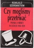 Czy mogliśmy przetrwać Polska a Niemcy w latach 1918 - 1939