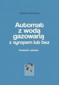 Automat z wodą gazowaną z syropem lub bez