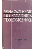 Wprowadzenie do zagadnień teologicznych - dogmatyka