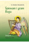 Śpiewam i gram Bogu. Zeszyt 8