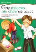 Gdy dziecko nie chce się uczyć
