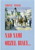 Nad nami orzeł biały