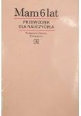 Mam 6 lat  Przewodnik dla nauczyciela