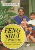 Feng Shui i zdrowie .Witalnośc,energia,zdrowie w domu i mieszkaniu