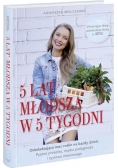 5 lat młodsza w 5 tygodni