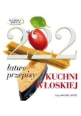222 łatwe przepisy kuchni włoskiej