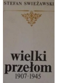 Wielki przełom 1907 - 1945