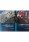 Cantica domini in terra aliena /  Christian songs under persecution and oppression