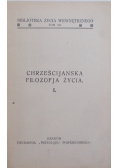 Chrześcijańska filozofja życia T. I, 1930 r.