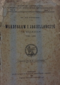 Władysław i Jagiellończyk na Węgrzech (1440-1444), 1922 r.