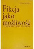Fikcja jako możliwości z przemian prozy XX wieku