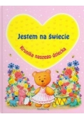 Jestem na świecie Kronika naszego dziecka różowa