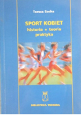 Sport kobiet Historia teoria praktyka