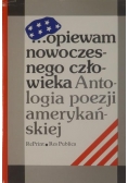 Opiewam nowoczesnego człowieka Antologia poezji amerykańskiej