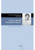 Czym jest człowiek? Antropologia teologiczna